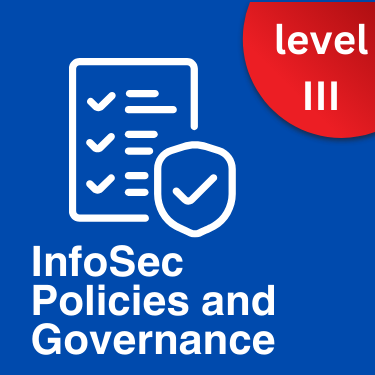 Information Security Policies and Governance - Advanced