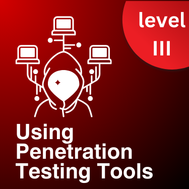 Using Penetration Testing Tools - Advanced